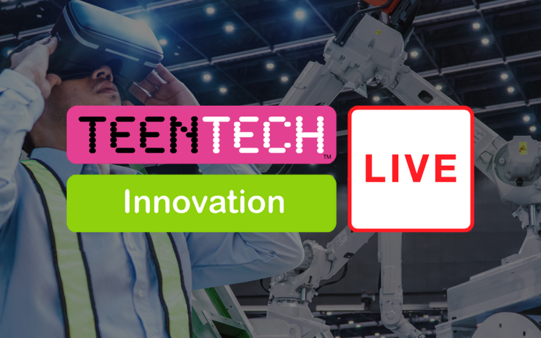 TeenTech Innovation Live: Future of Industry